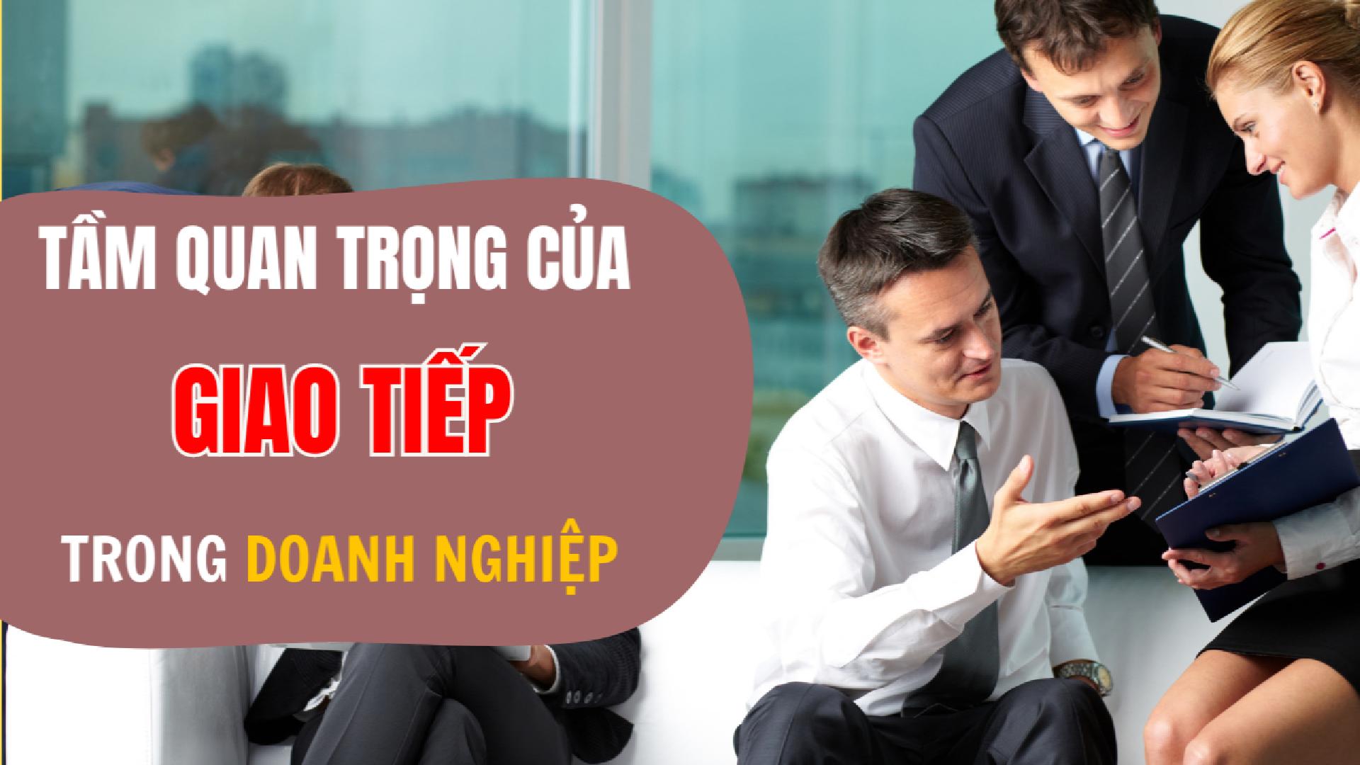 TẦM QUAN TRỌNG CỦA GIAO TIẾP TRONG DOANH NGHIỆP